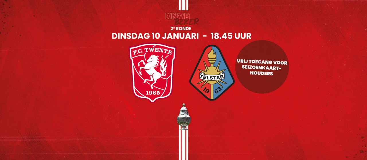 TOTO KNVB Beker: FC Twente - Telstar -  vrij toegang voor seizoenkaarthouders